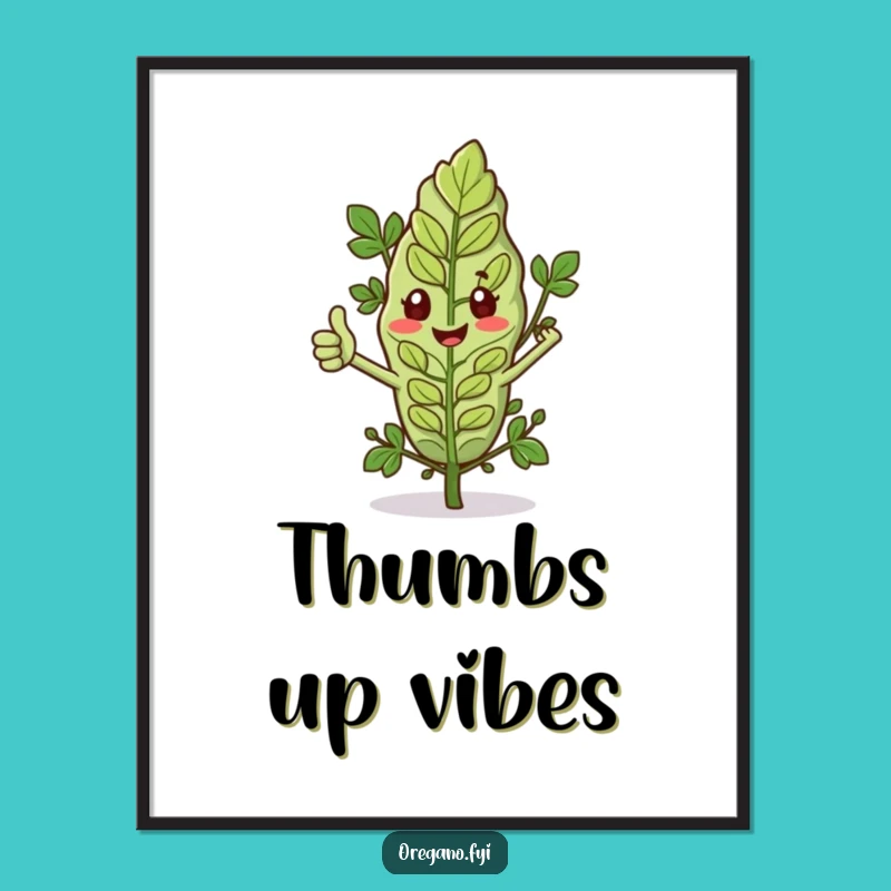Funny Oregano Thumbs Up Poster - Herb Approval Art Print!