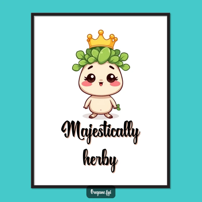 Funny Regal Oregano Poster: Majestic Herb Art for a Regal Laugh