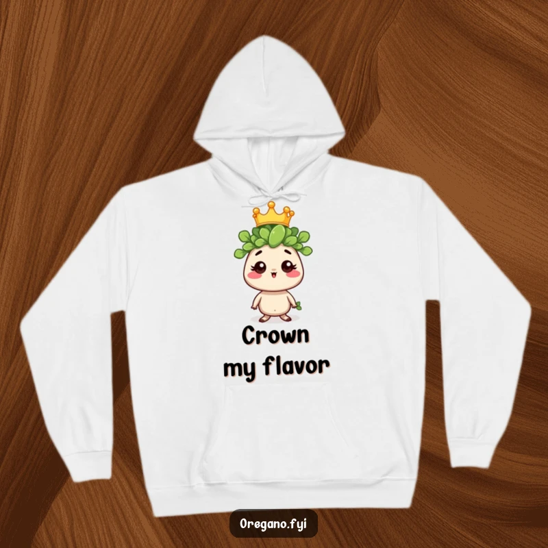Funny hoodie featuring a regal oregano sprig character wearing a tiny crown, offering warmth and a touch of humorous majesty.