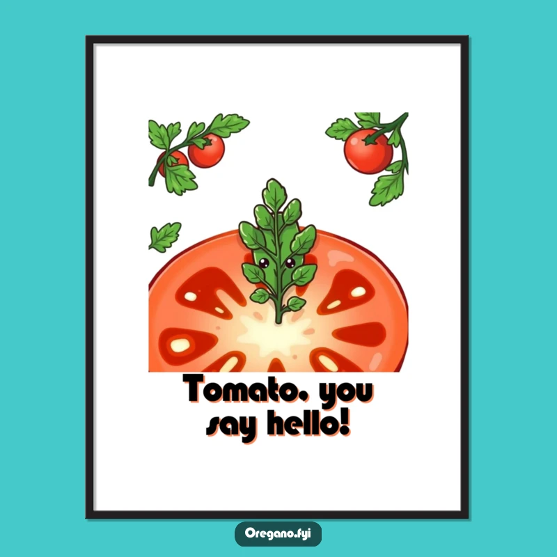Funny Free Printable Wall Art: Shy Oregano's Tomato Slice Downloadable Art