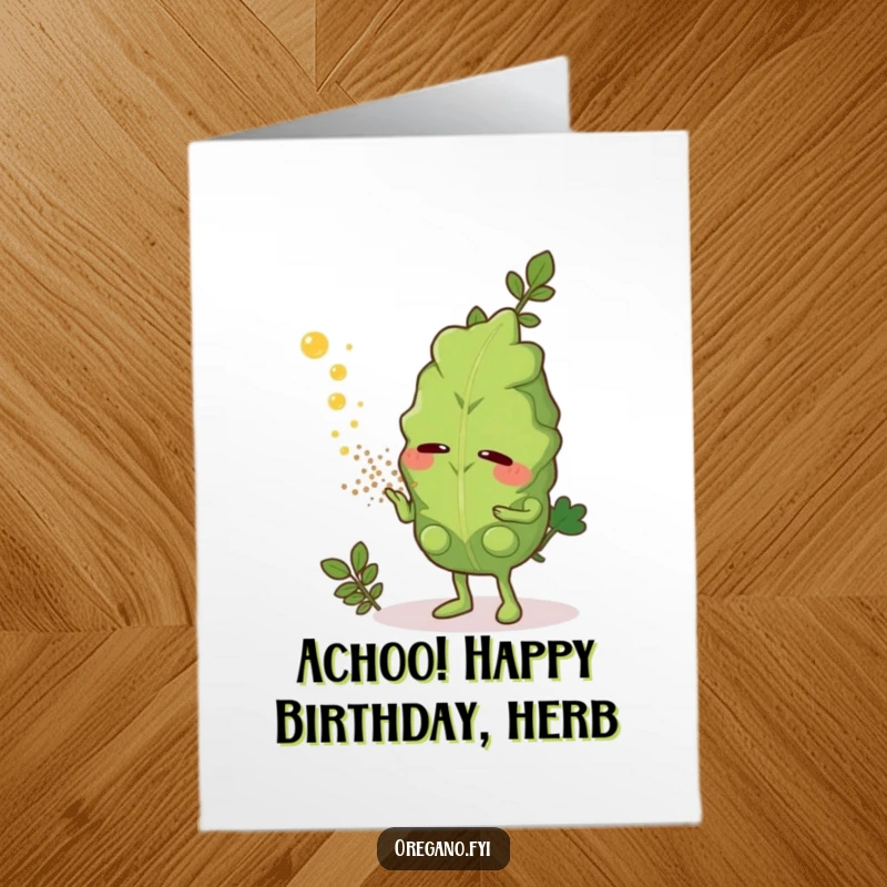 Funny Free Printable Birthday Card: Oregano character joyfully sneezing herbs for a birthday wish.