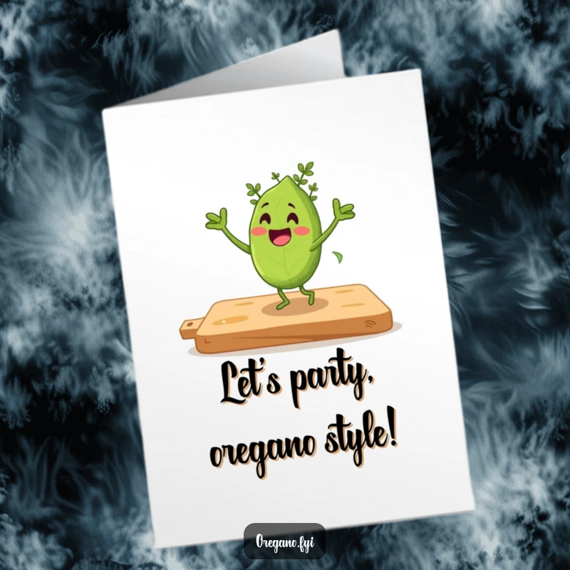 Funny Free Printable Birthday Card: Oregano leaf character excitedly doing a jig on a cutting board, celebrating joyfully.