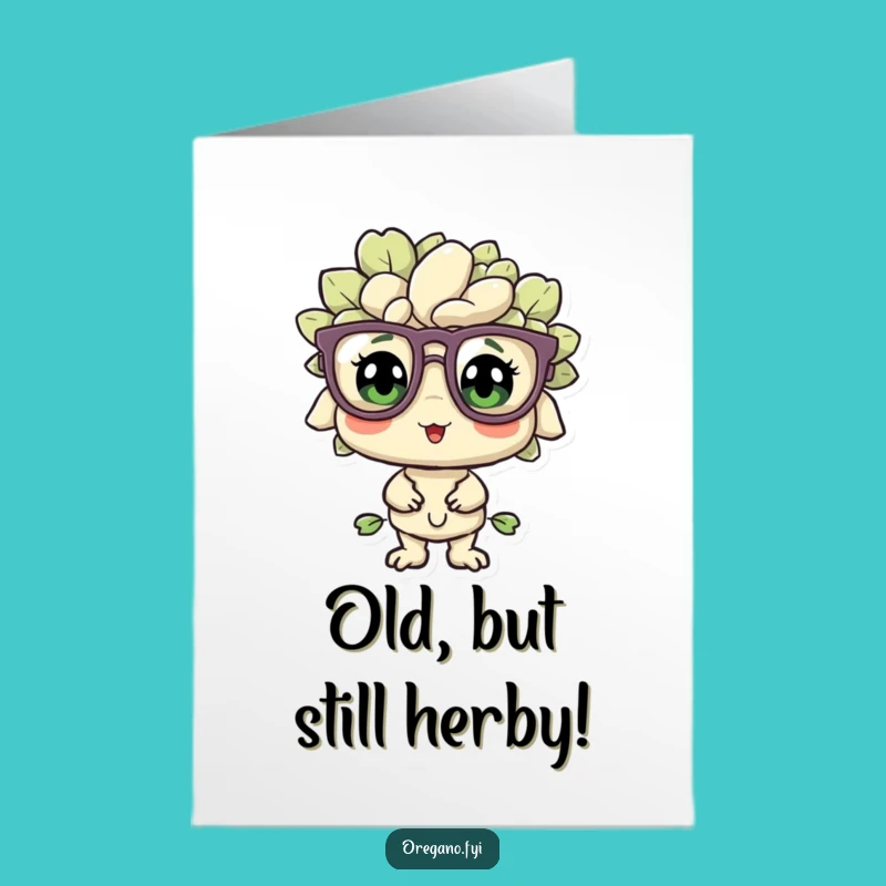 Free Printable Birthday Card: Bewildered Oregano, Funny Downloadable Gift!