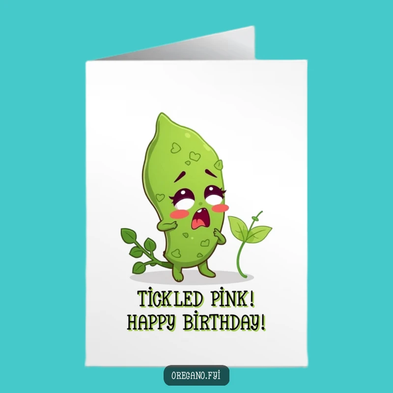 Hilarious Free Printable Birthday Card: Tickled Oregano Leaf Surprise