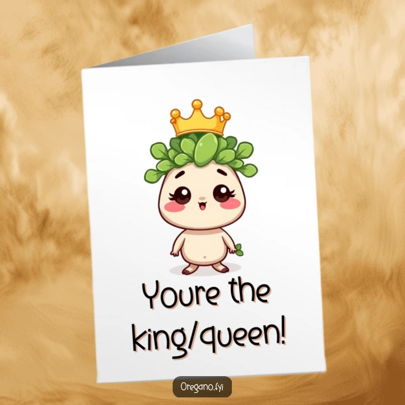Funny free printable congratulations card showing a crowned oregano sprig with a regal, yet comical, expression of achievement.