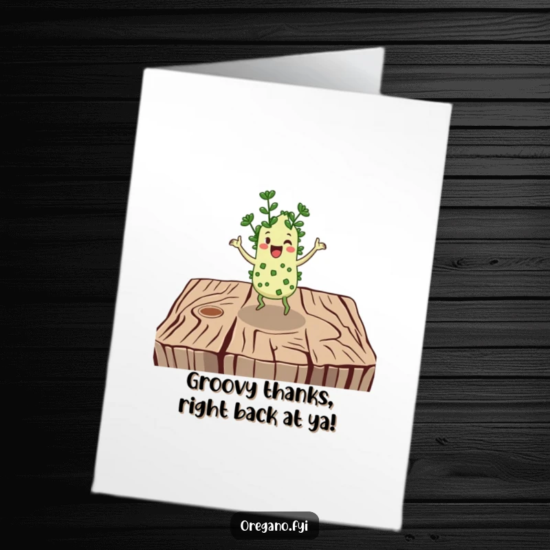 Funny Free Printable Thank You Card: Cheerful oregano character doing a vigorous jig on a rustic wooden surface. Grateful dancing.