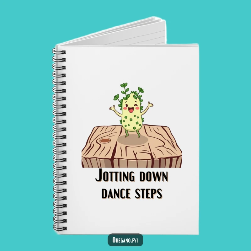 Funny Jigging Oregano Notebook - Happy Herb Dancer, Hilarious Journal Gift!