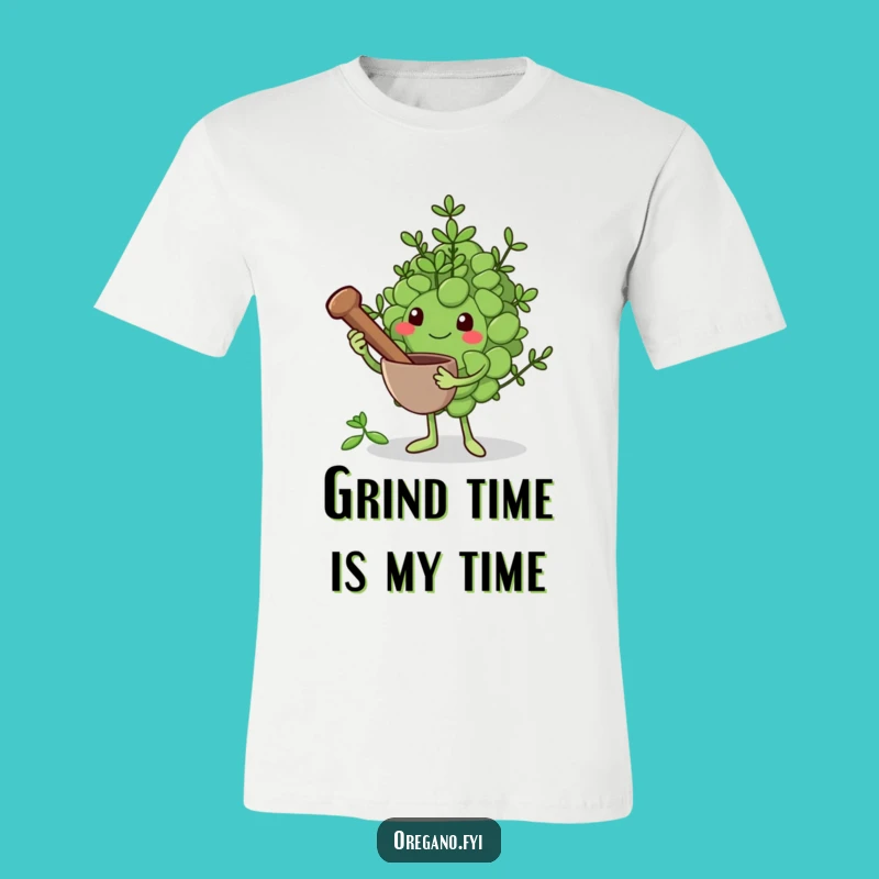 Funny Grinding Oregano Leaf T-Shirt: Herb Prep Humor Tee!