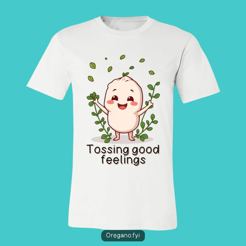 Funny Oregano Tossing Leaves T-Shirt - Wear Your Happiness!