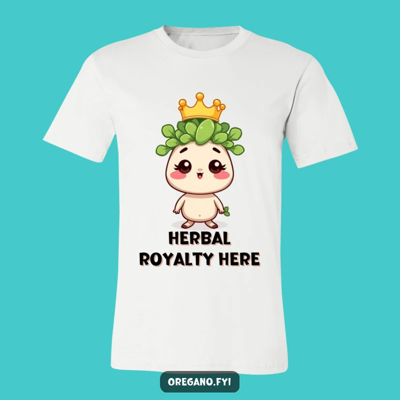Funny Regal Oregano T-Shirt: Crowned Herb for Royal Humor Fans